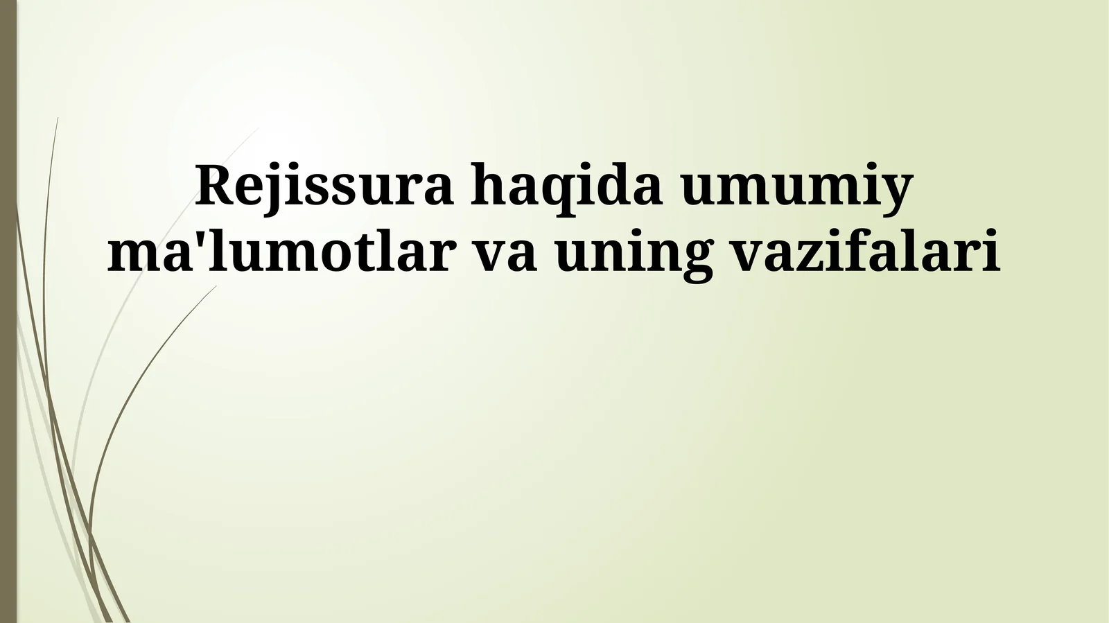 Rejissura haqida umumiy ma'lumotlar va uning vazifalari