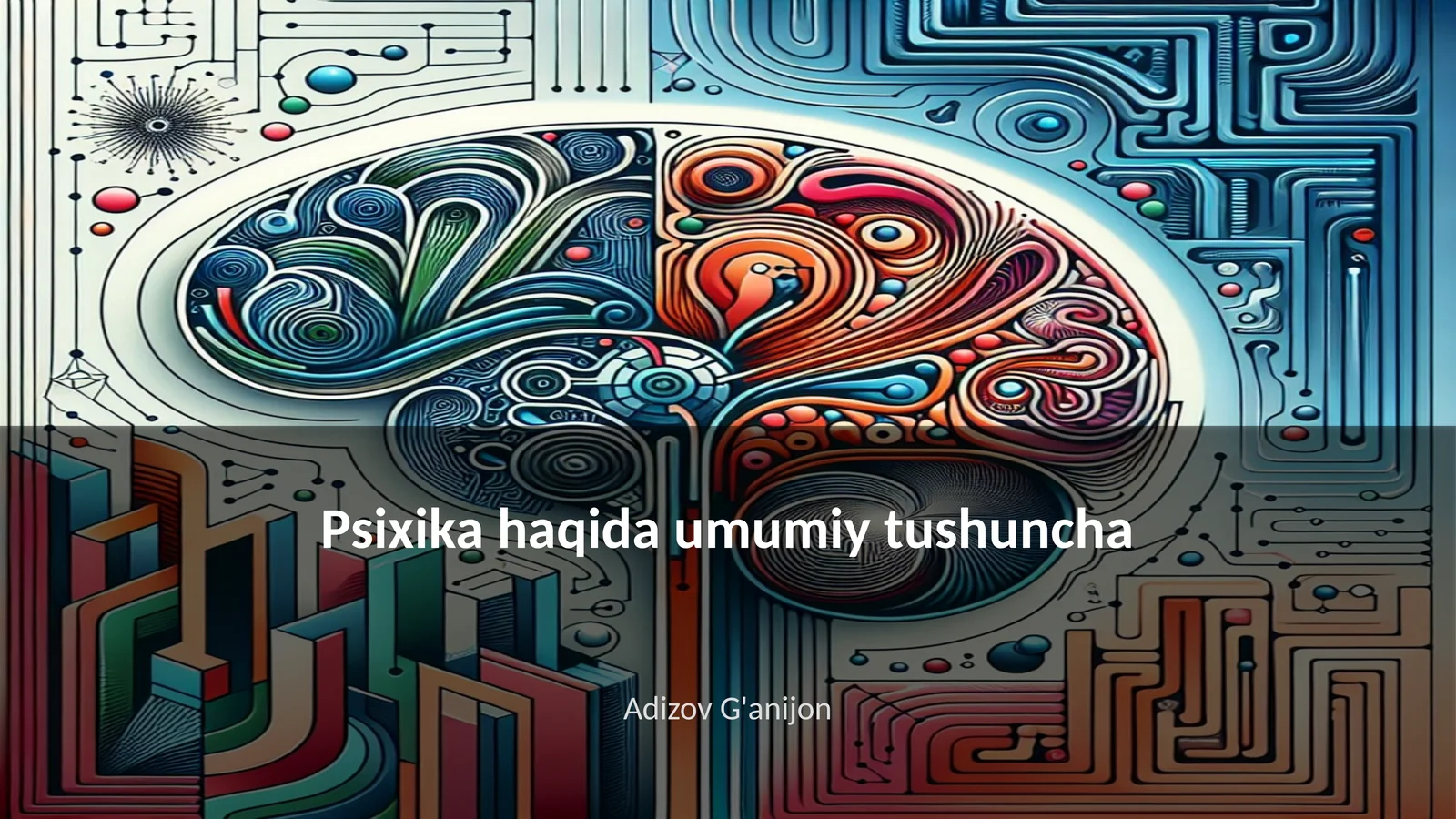 Psixika haqida umumiy tushuncha