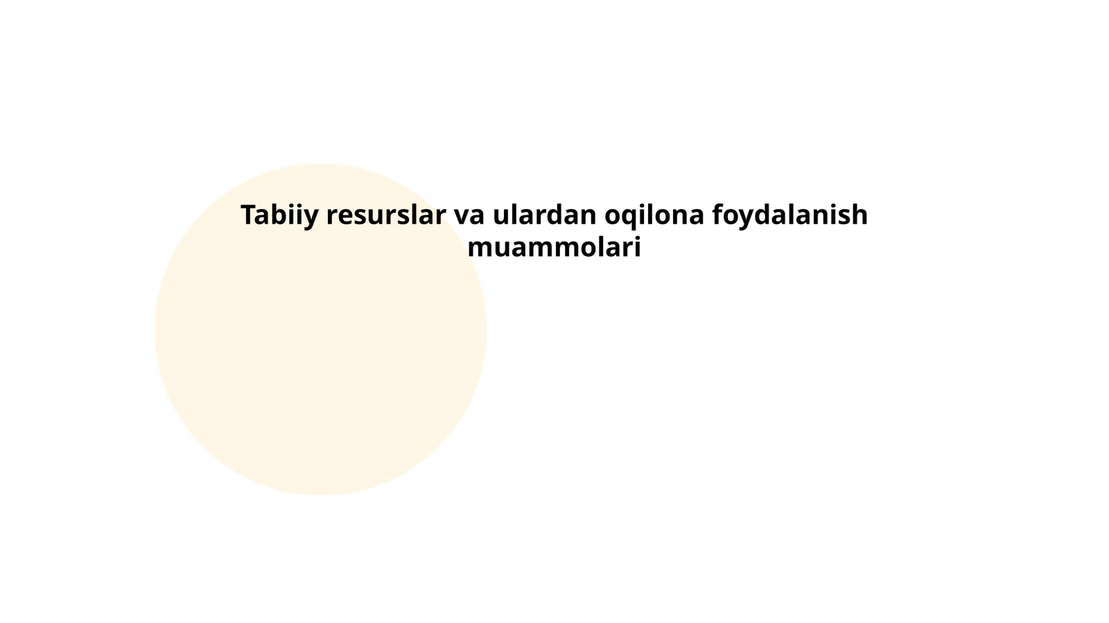 Tabiiy resurslar va ulardan oqilona foydalanish muammolari