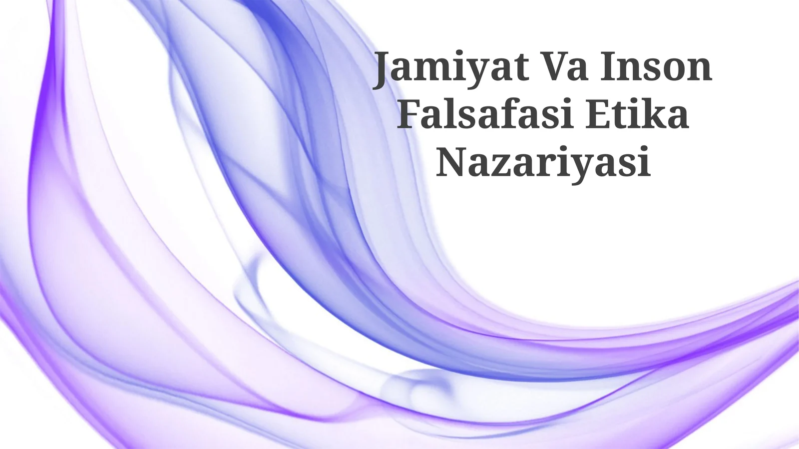 Jamiyat Va Inson Falsafasi Etika Nazariyasi