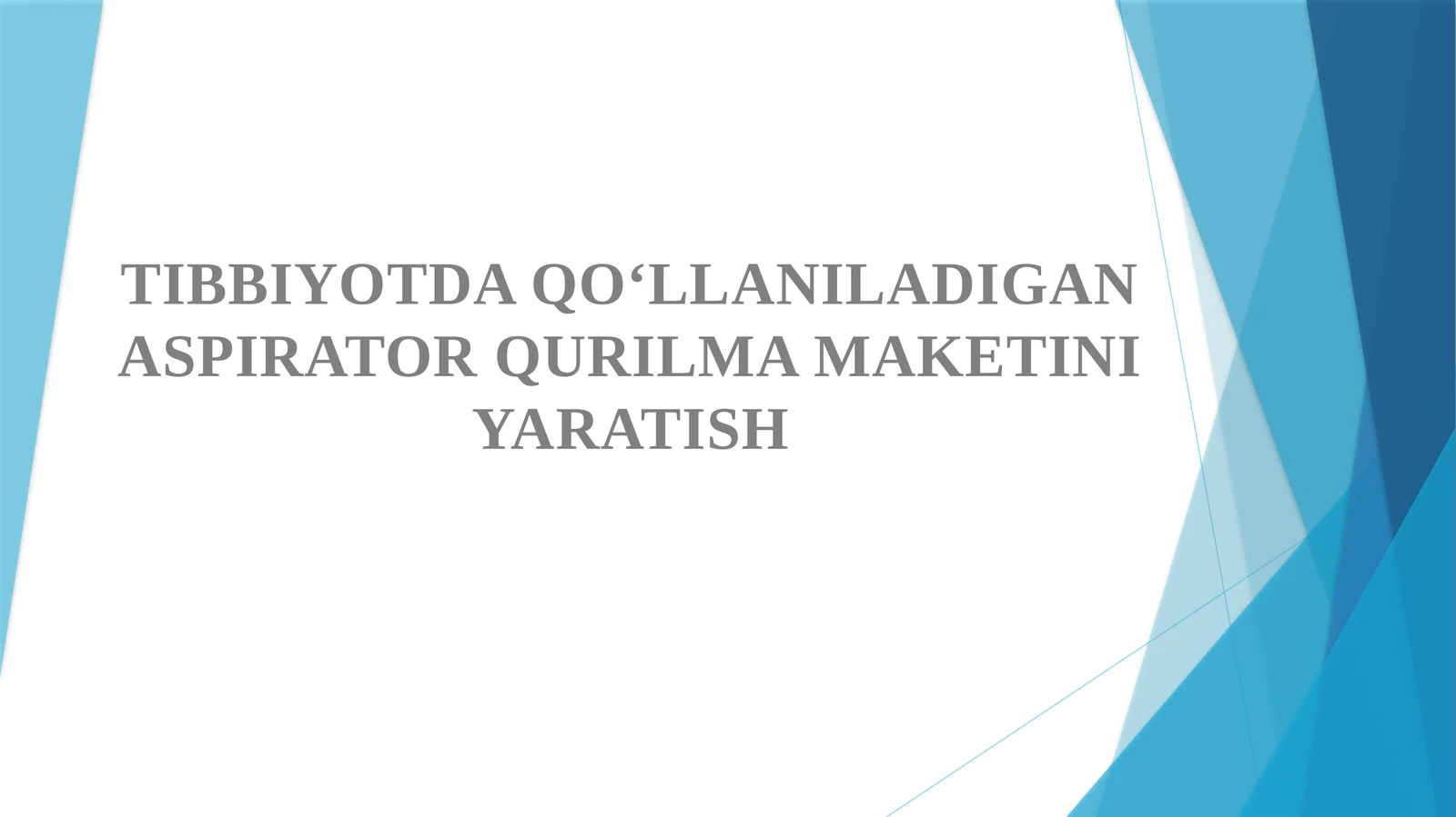 TIBBIYOTDA QO‘LLANILADIGAN ASPIRATOR QURILMA MAKETINI YARATISH