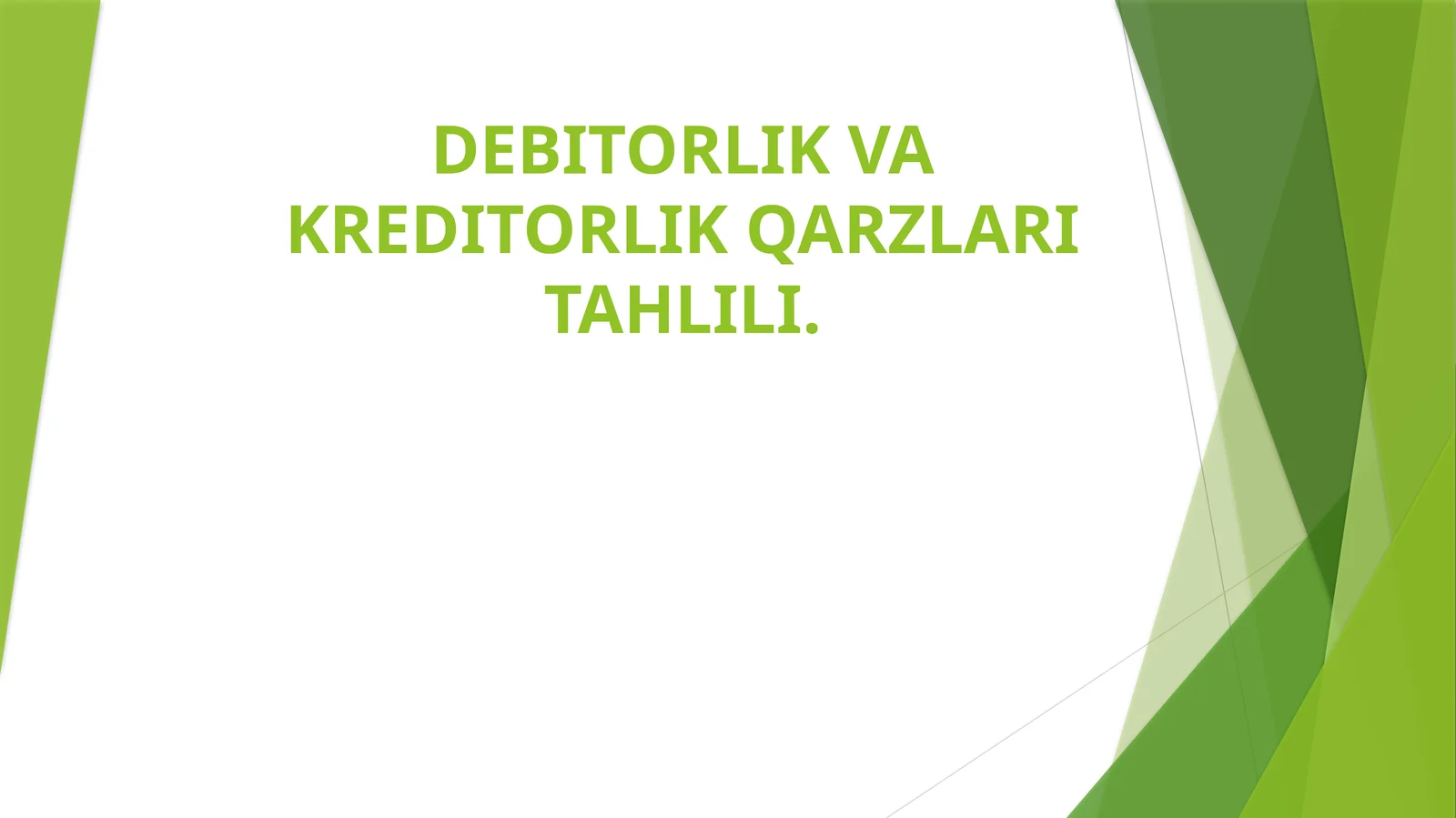 DEBITORLIK VA KREDITORLIK QARZLARI TAHLILI