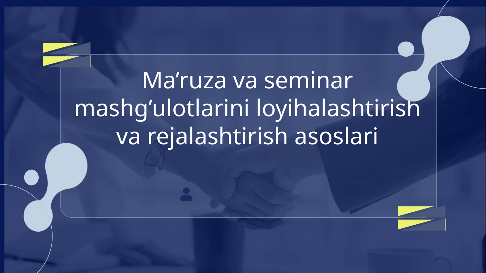 Ma’ruza va seminar mashg’ulotlarini loyihalashtirish va rejalashtirish asoslari