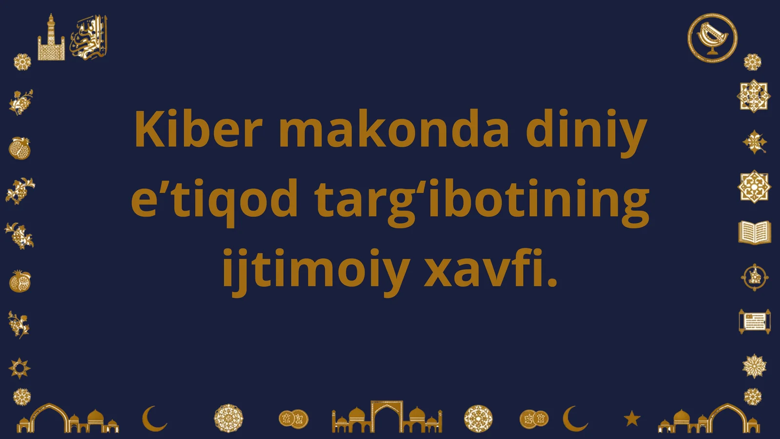 Kiber makonda diniy e’tiqod targ‘ibotining ijtimoiy xavfi