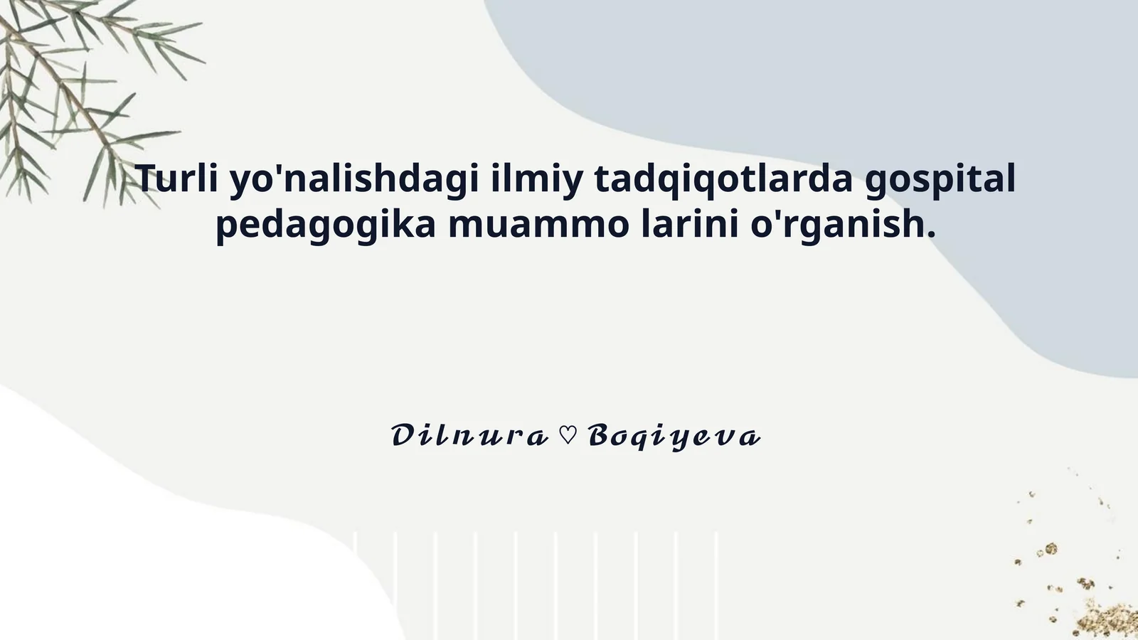 Turli yo'nalishdagi ilmiy tadqiqotlarda gospital pedagogika muammo larini o'rganish.