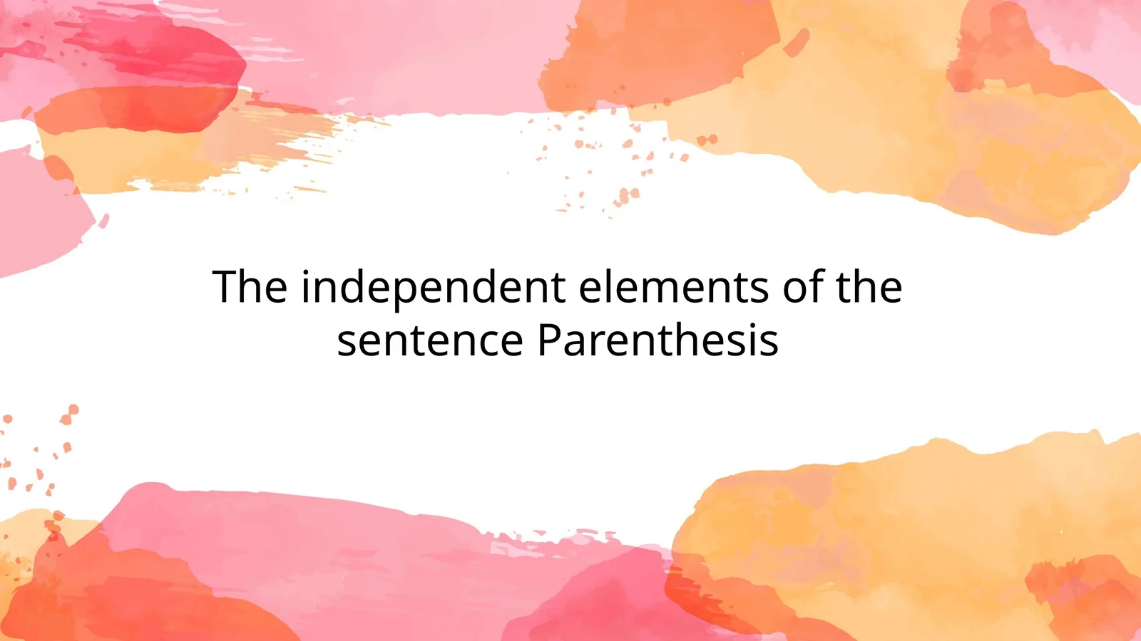 Independent elements of a sentence