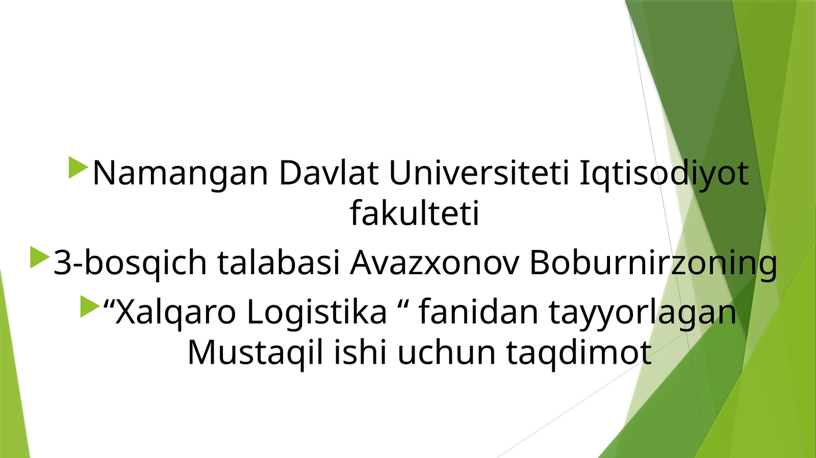 “XalqaroLogistika“ fanidan tayyorlagan Mustaqil ishi uchun taqdimot