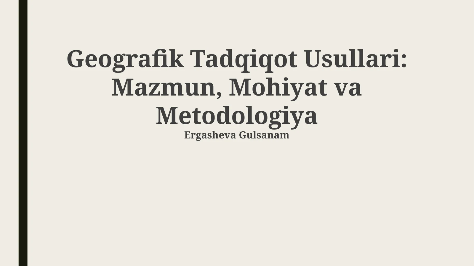 Geografik Tadqiqot Usullari: Mazmun, Mohiyat va Metodologiya