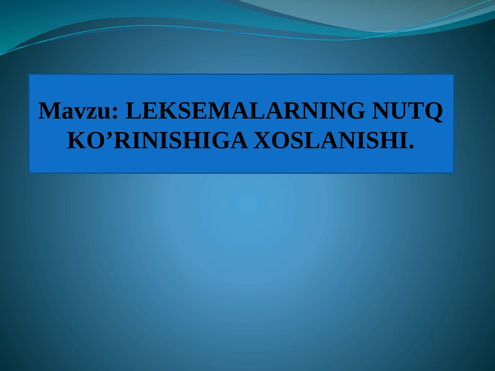 LEKSEMALARNING NUTQ KO’RINISHIGA XOSLANISHI
