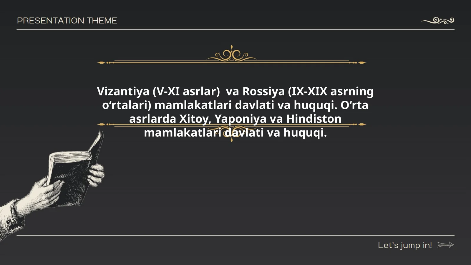 Vizantiya (V-XI asrlar) va Rossiya (IX-XIX asrning o‘rtalari) mamlakatlari davlati va huquqi. O‘rta asrlarda Xitoy, Yaponiya va Hindiston mamlakatlari davlati va huquqi