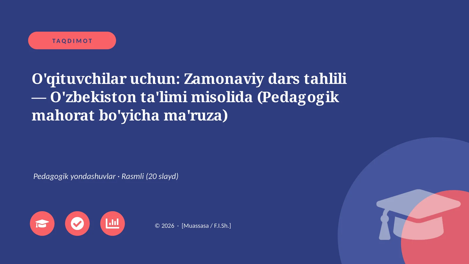 O'qituvchilar uchun: Zamonaviy dars tahlili — O'zbekiston ta'limi misolida (Pedagogik mahorat bo'yicha ma'ruza)