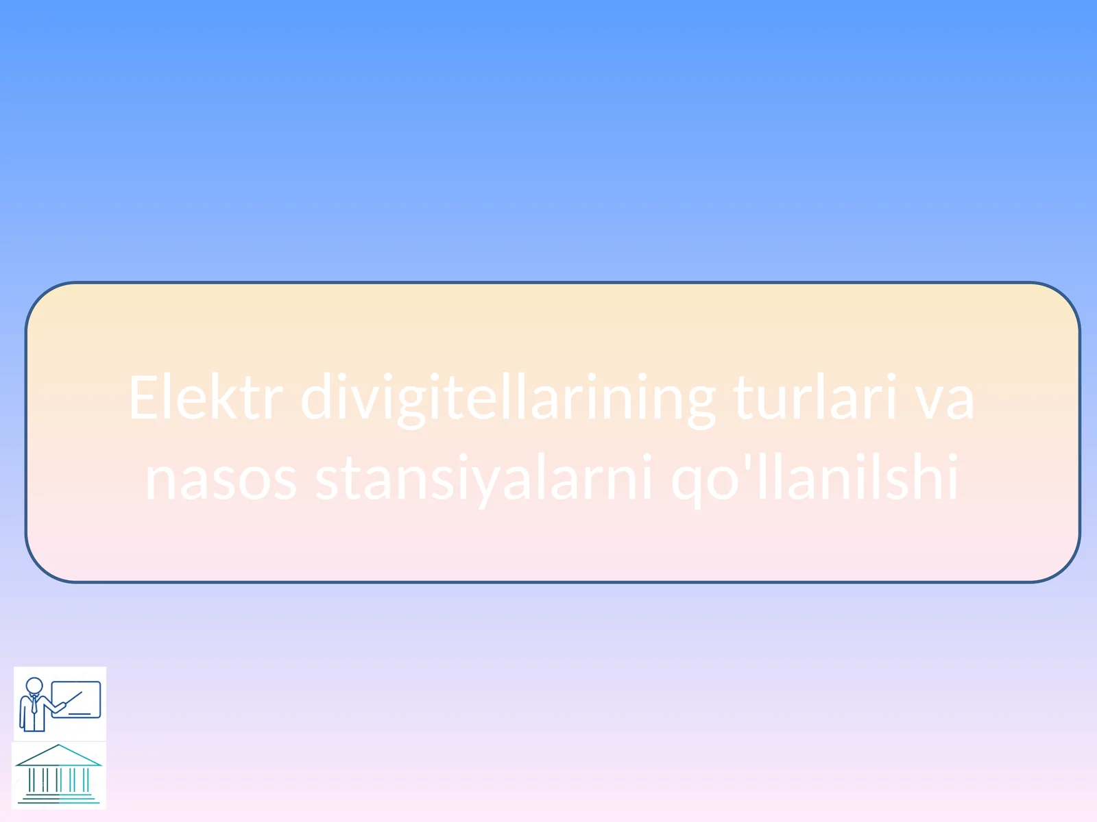 Elektr divigitellarining turlari va nasos stansiyalarni qo'llanilshi