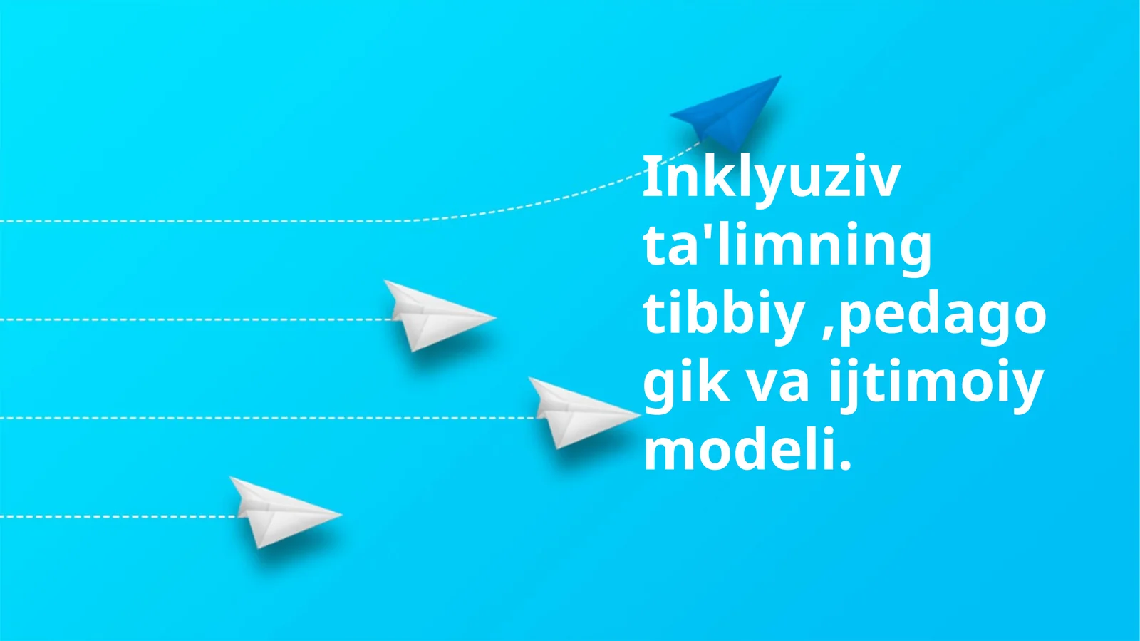 Inklyuziv ta'limning tibbiy,pedagogik va ijtimoiy modeli