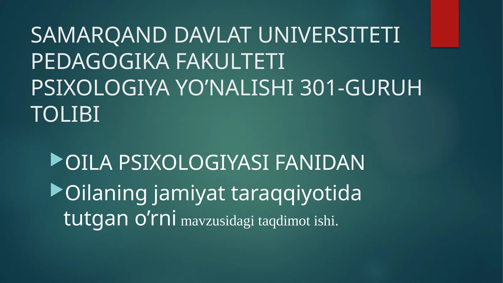 OILA PSIXOLOGIYASI FANIDAN Oilaning jamiyat taraqqiyotida tutgan o’rni mavzusidagi taqdimot ishi
