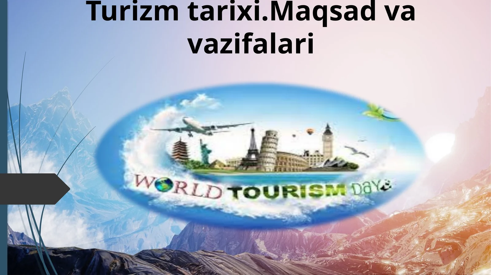 Turizm tarixi.Maqsad va vazifalari