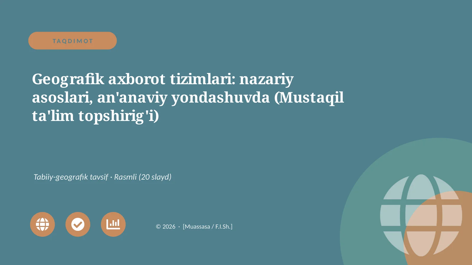 Geografik axborot tizimlari: nazariy asoslari, an'anaviy yondashuvda (Mustaqil ta'lim topshirig'i)