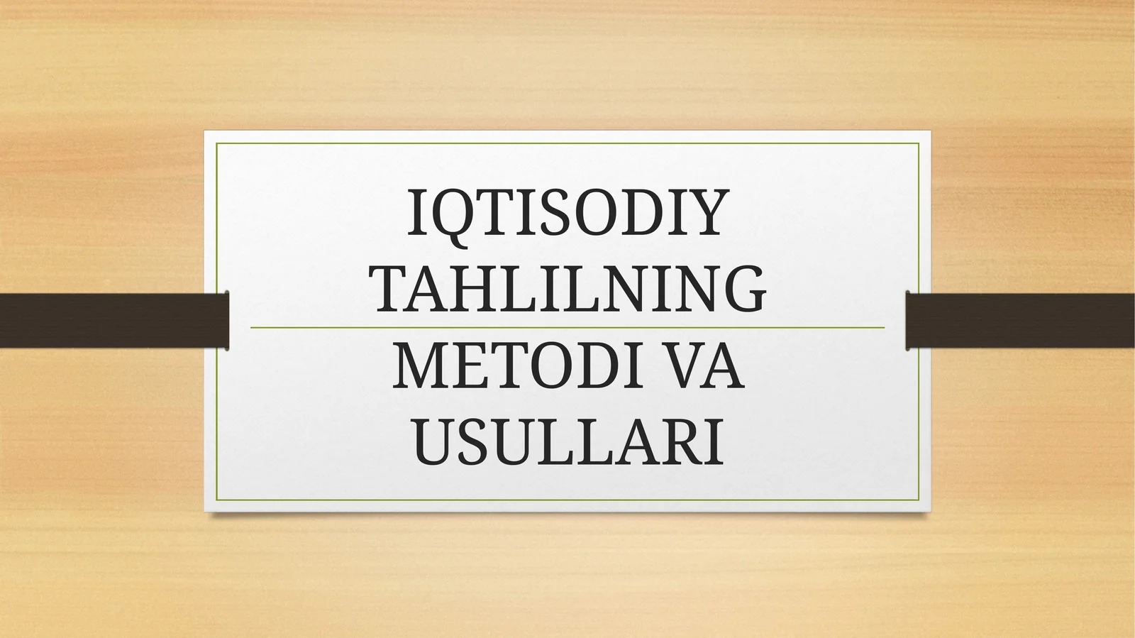 IQTISODIY TAHLILNING METODI VA USULLARI