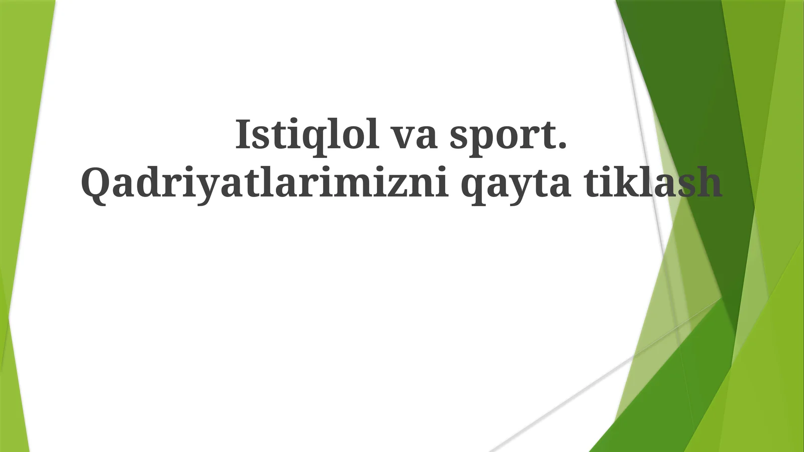 Istiqlol va sport. Qadriyatlarimizni qayta tiklash