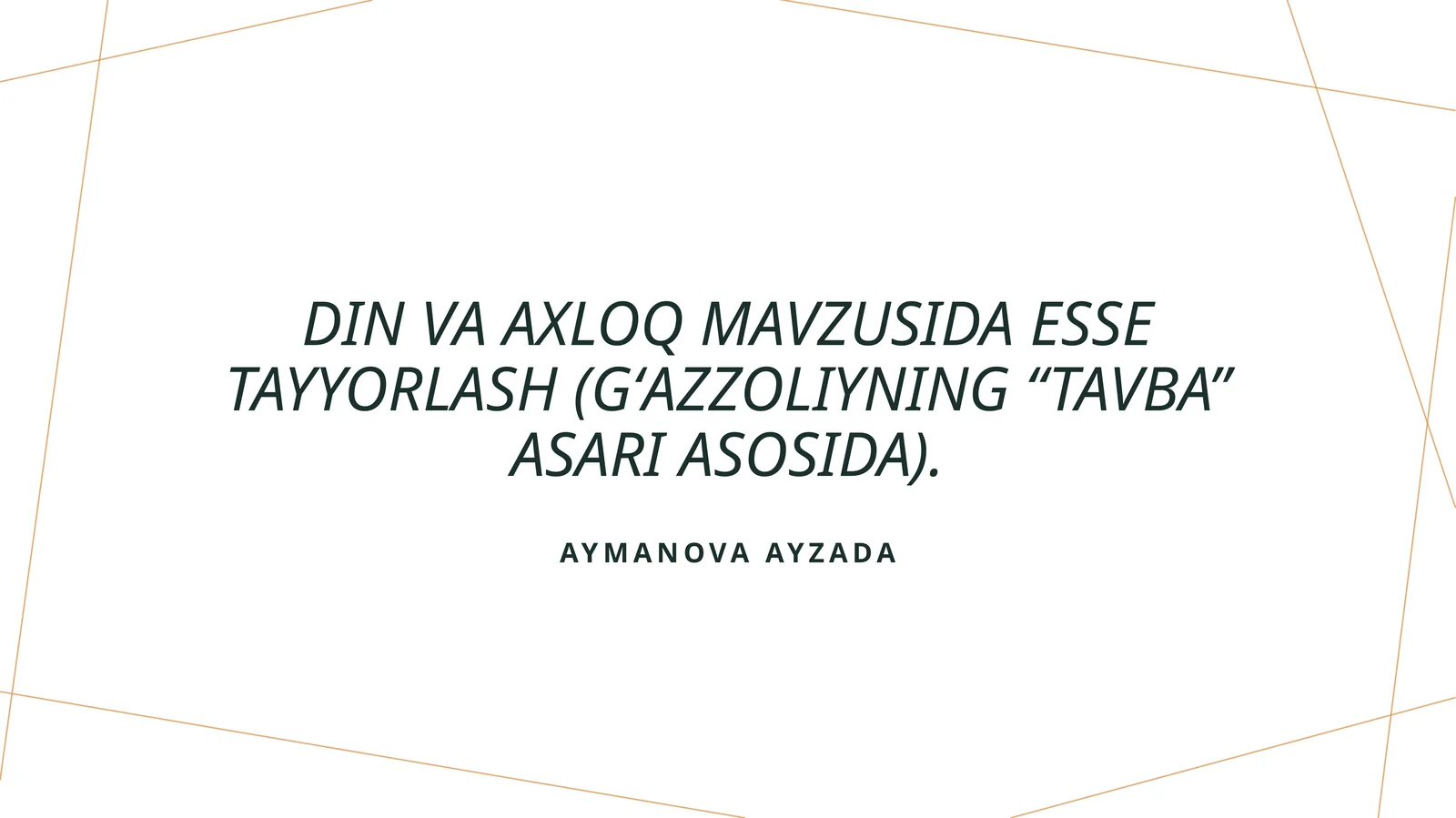 Din va axloq mavzusida esse tayyorlash (Gʻazzoliyning “Tavba” asari asosida)