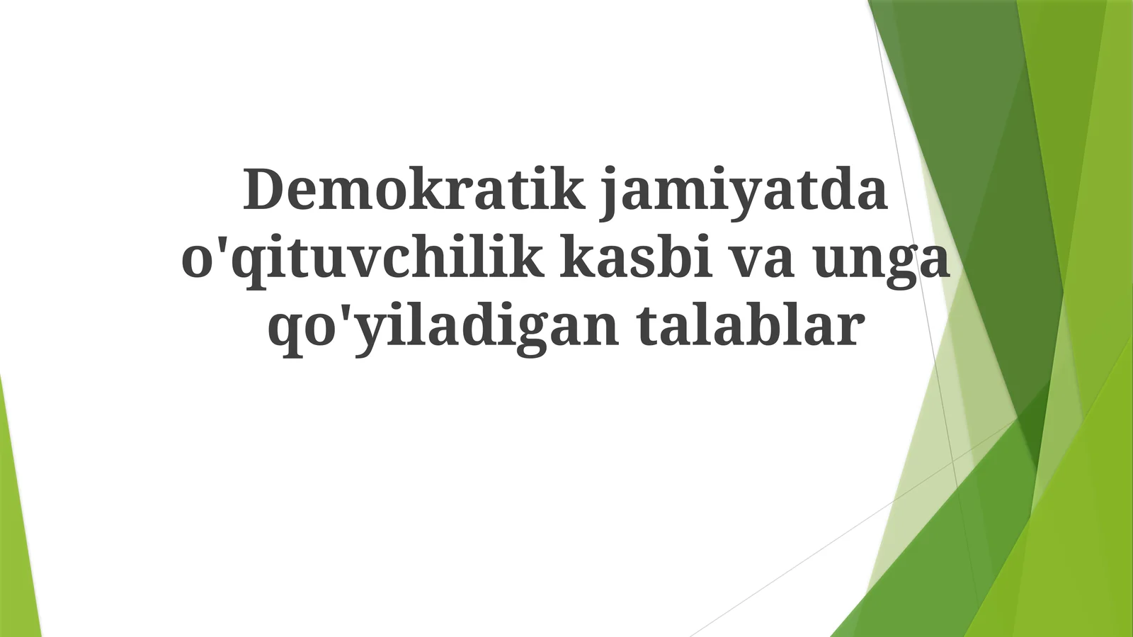 Demokratik jamiyatda o'qituvchilik kasbi va unga qo'yiladigan talablar