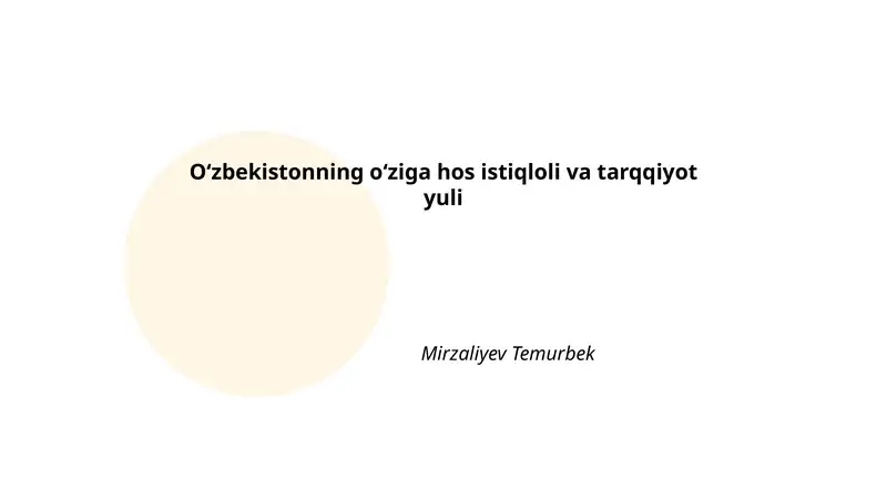 Oʻzbekistonning oʻziga hos istiqloli va tarqqiyot yuli