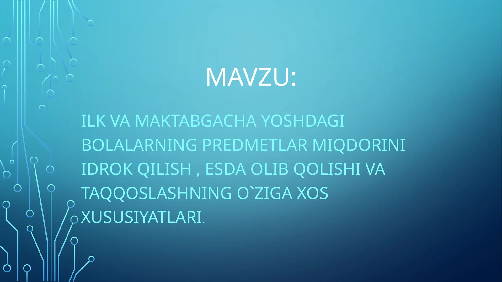 Ilk va maktabgacha yoshdagi bolalarning predmetlar miqdorini idrok qilish, esda olib qolishi va taqqoslashning o`ziga xos xususiyatlari
