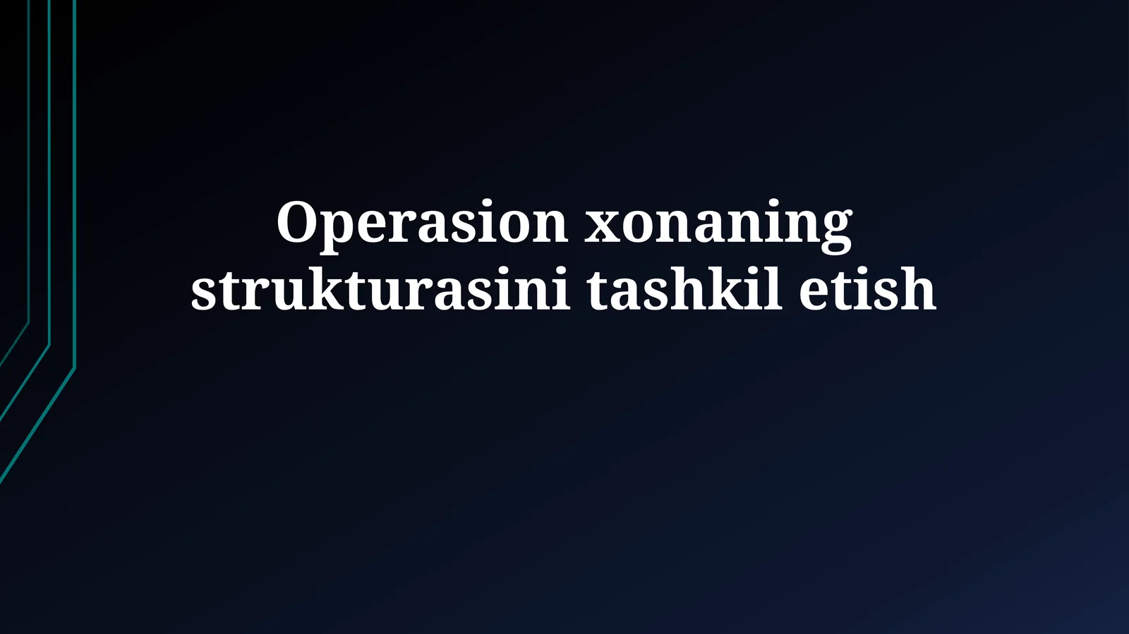 Operasion xonaning strukturasinitashkiletish