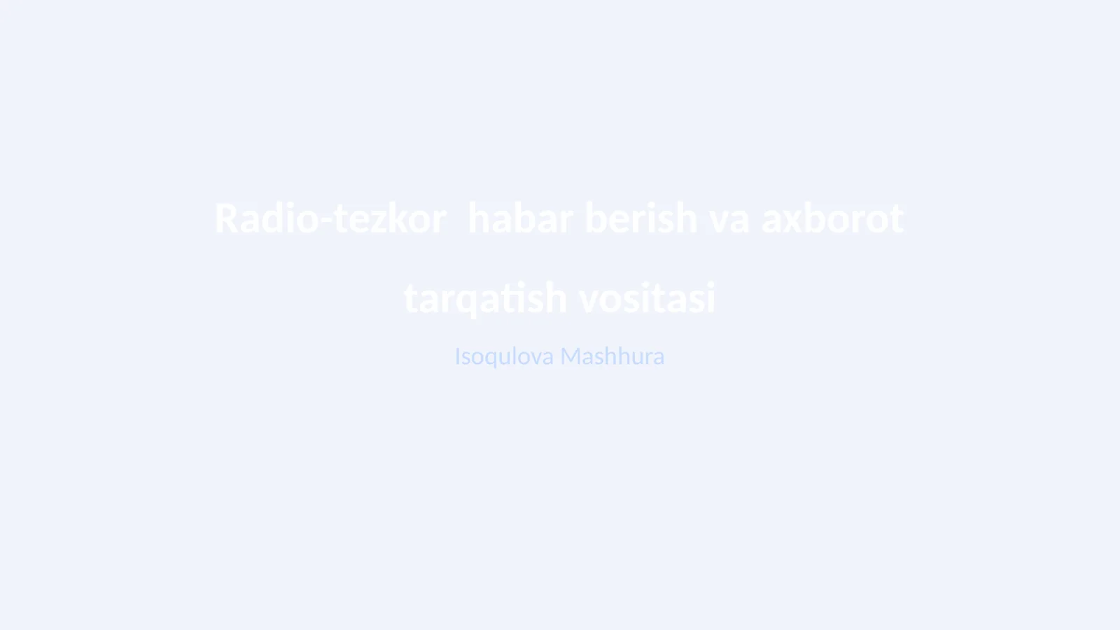 Radio-tezkor habar berish va axborot tarqatish vositasi