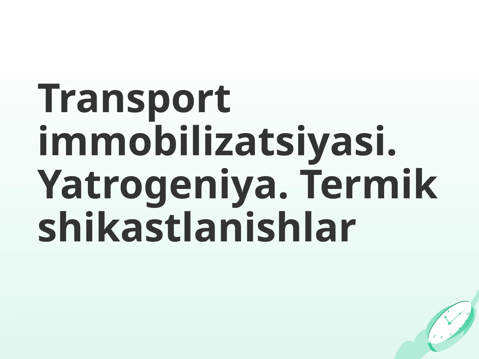 Transport immobilizatsiyasi. Yatrogeniya. Termik shikastlanishlar
