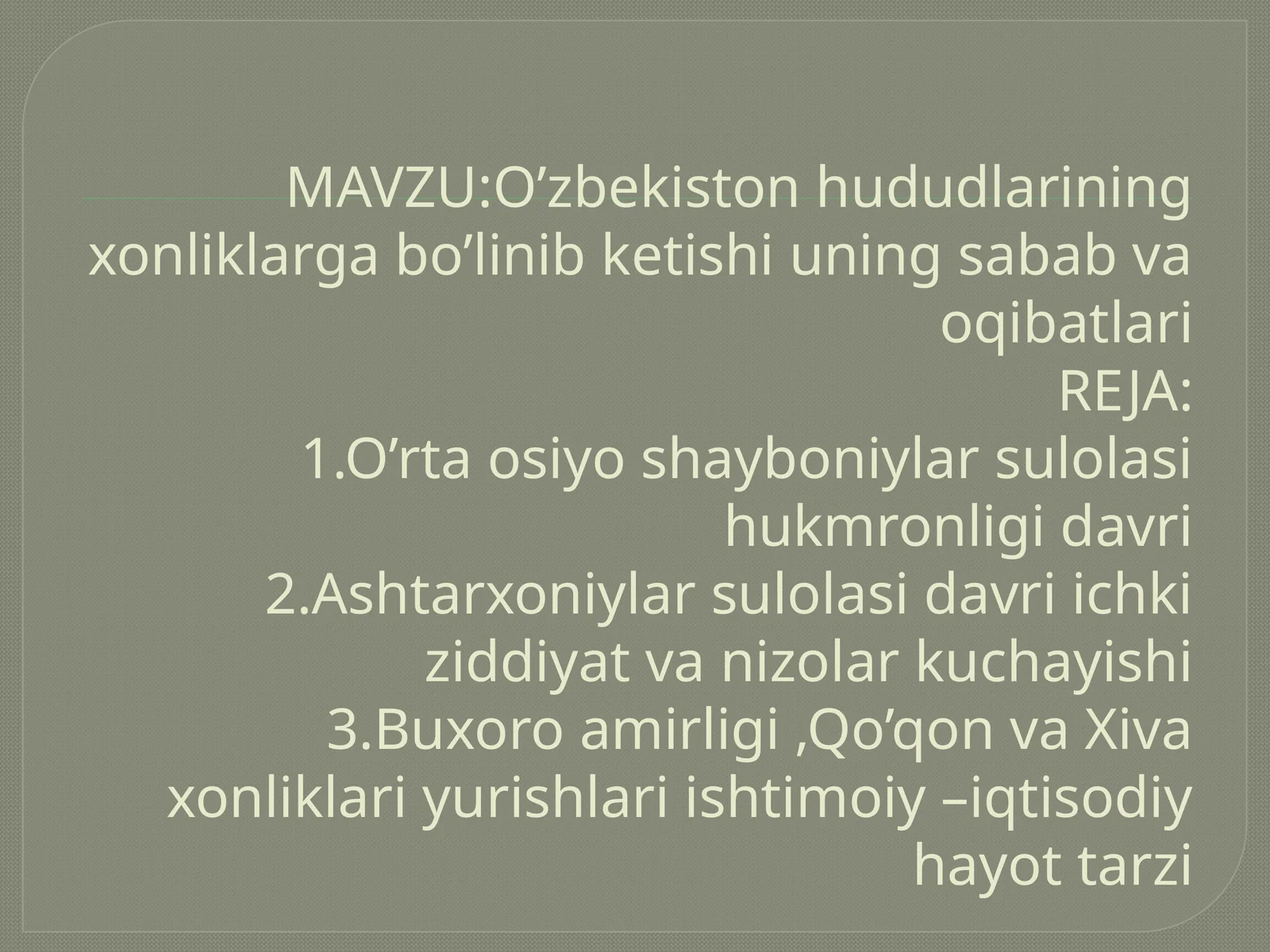 O’zbekiston hududlarining xonliklarga bo’linib ketishi, uning sabab va oqibatlari
