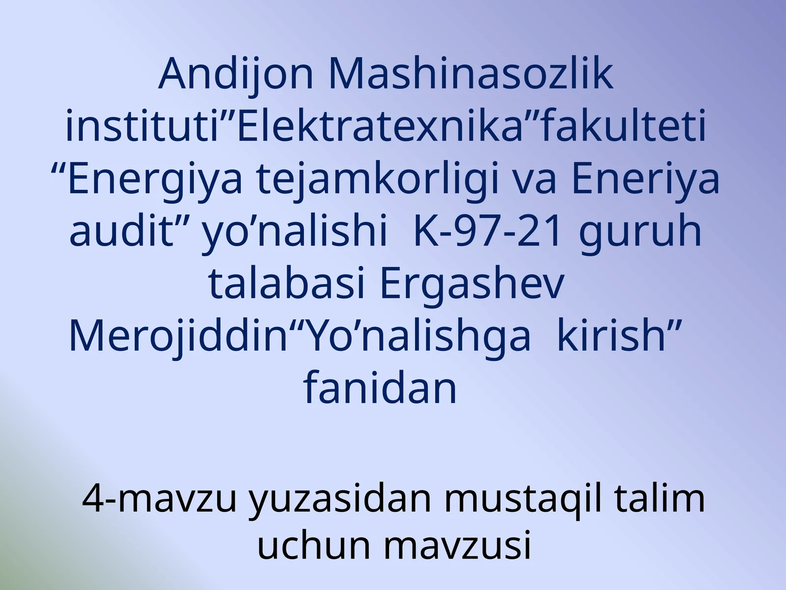 Yo’nalishgakirish fanidan 4-mavzuyuzasidan mustaqil ta’lim uchun mavzusi