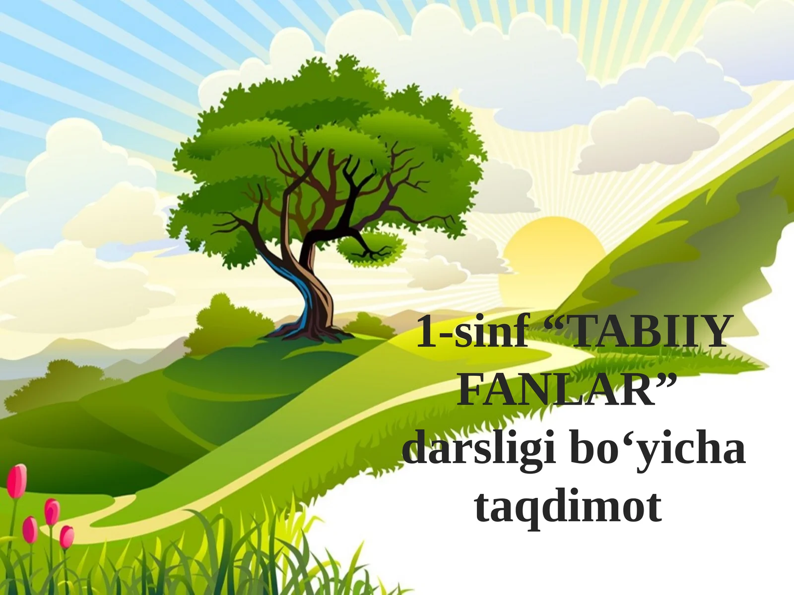 1-sinf “TABIIY FANLAR” darsligi bo‘yicha taqdimot