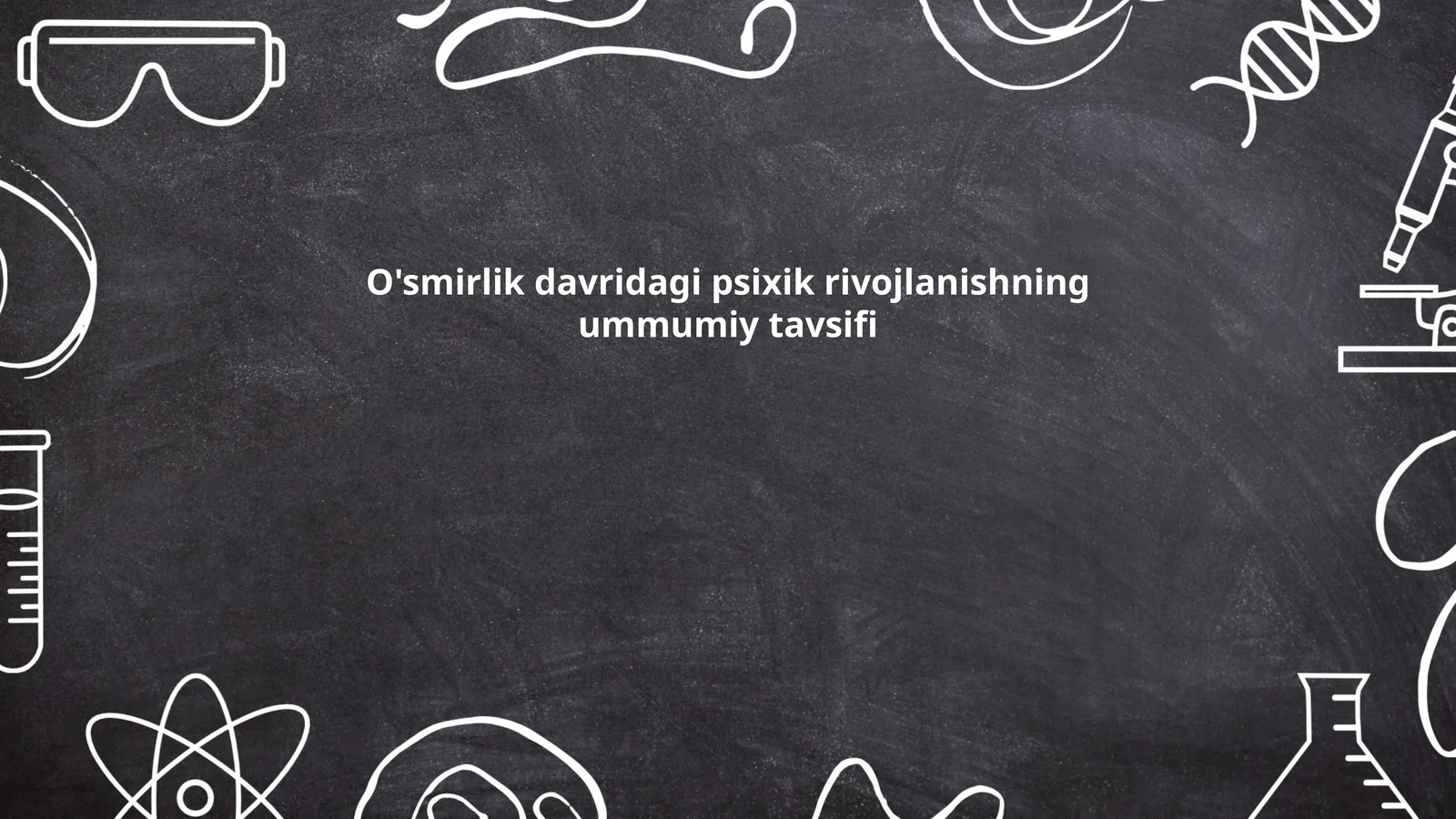 O'smirlik davridagi psixik rivojlanishning ummumiy tavsifi