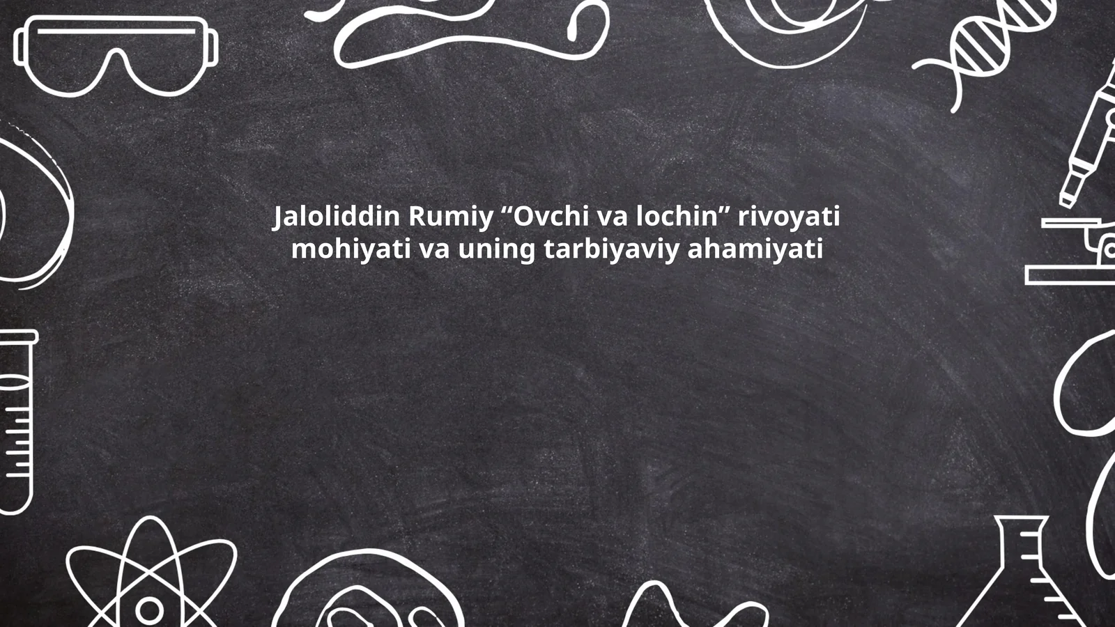 Jaloliddin Rumiy “Ovchi va lochin” rivoyati mohiyati va uning tarbiyaviy ahamiyati
