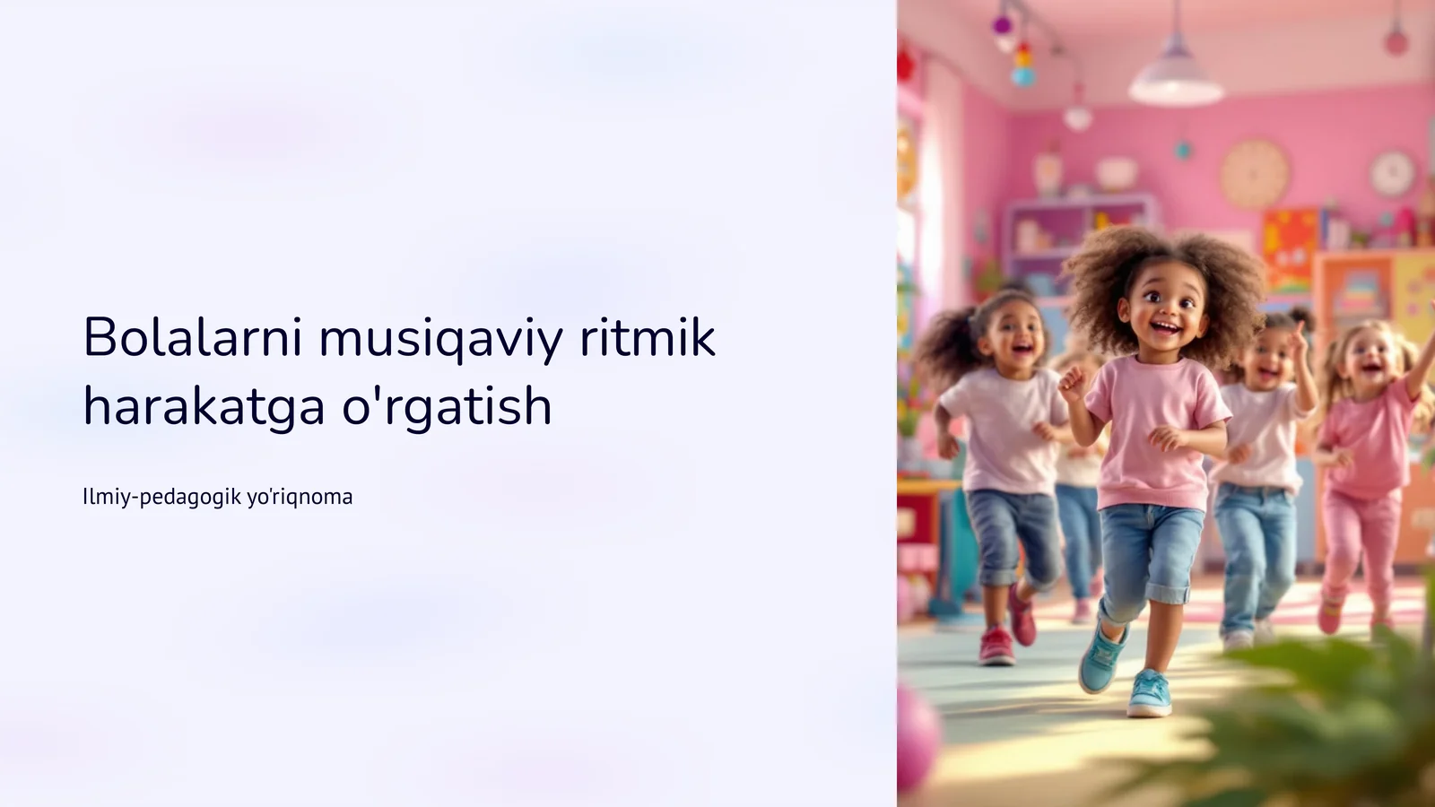 Bolalarni musiqaviy ritmik harakatga o'rgatish