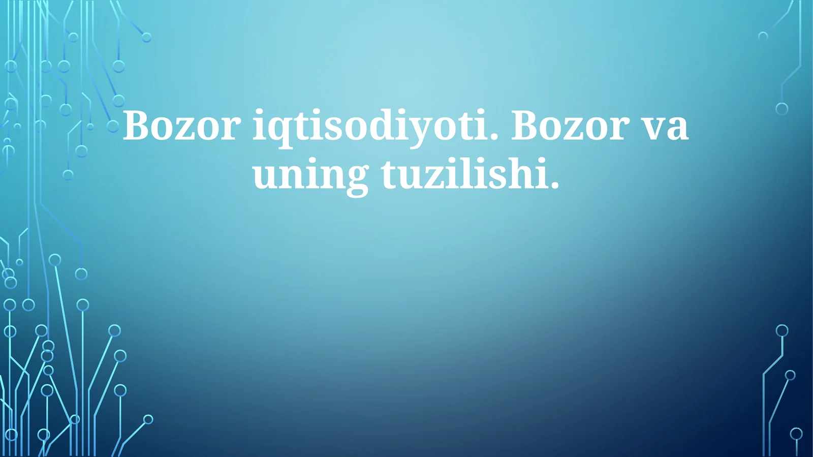 Bozoriqtisodiyoti.Bozorvauningtuzilishi