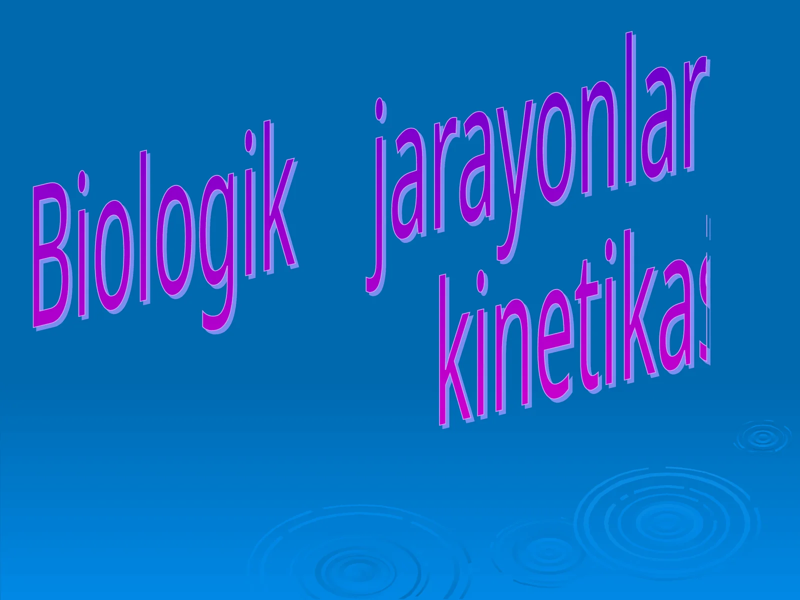 BIOLOGIK JARAYONLAR KINETIKASI