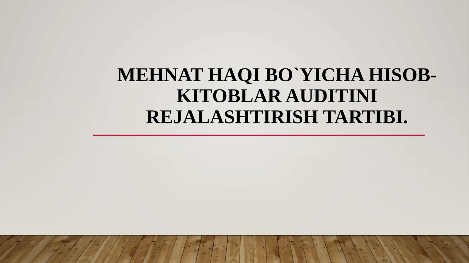 Mеhnathaqibo`yichahisоb-kitоblarauditinirejalashtirishtartibi