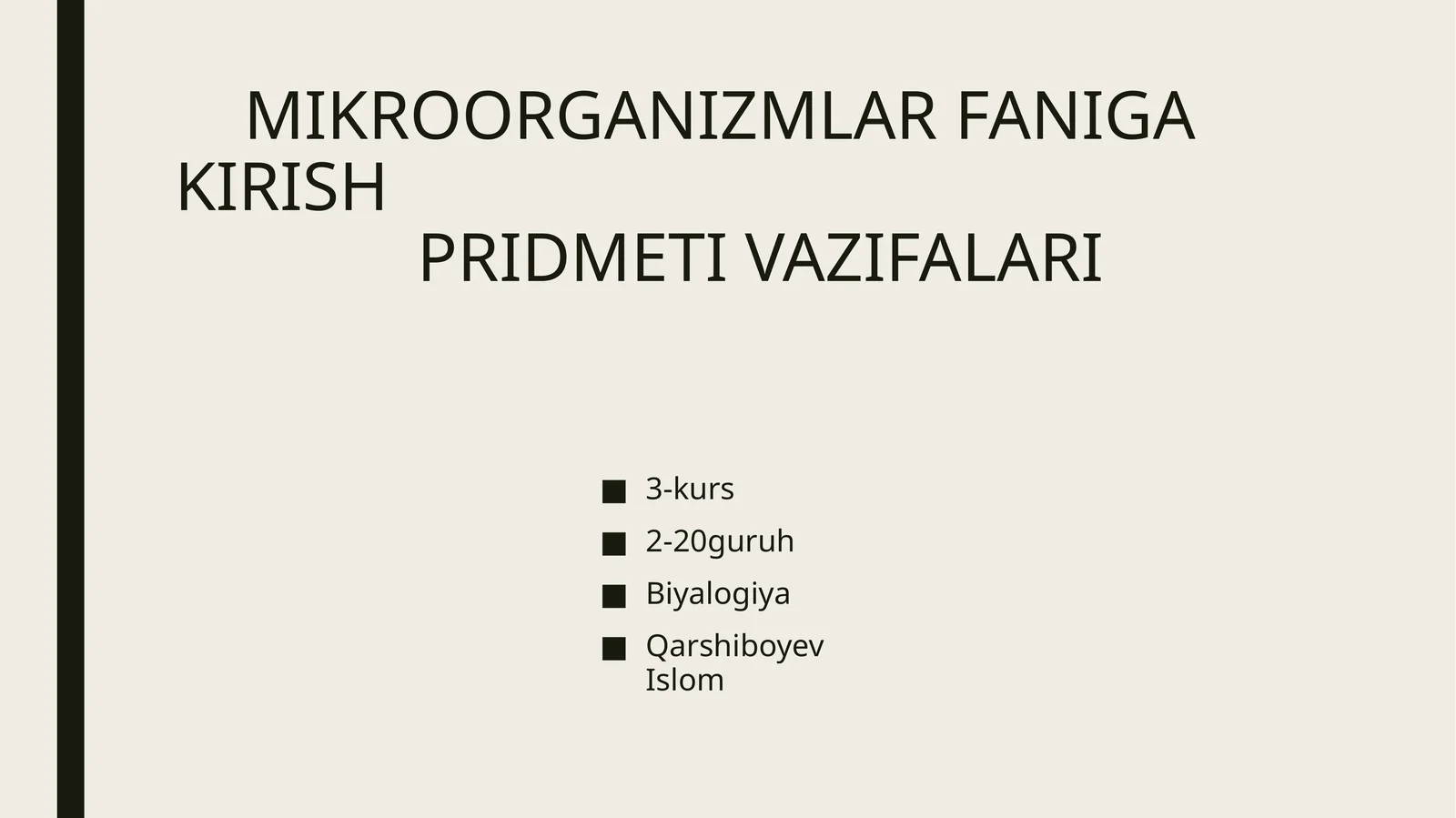 MIKROORGANIZMLAR FANIGA KIRISHPRIDMETI VAZIFALARI