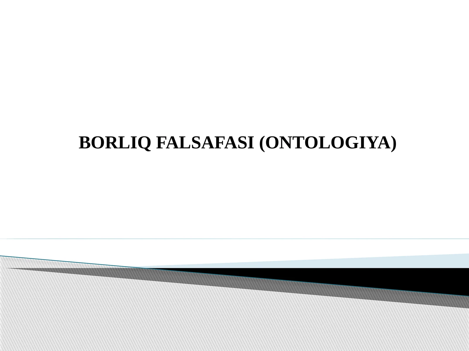 BORLIQFALSAFASI (ONTOLOGIYA)