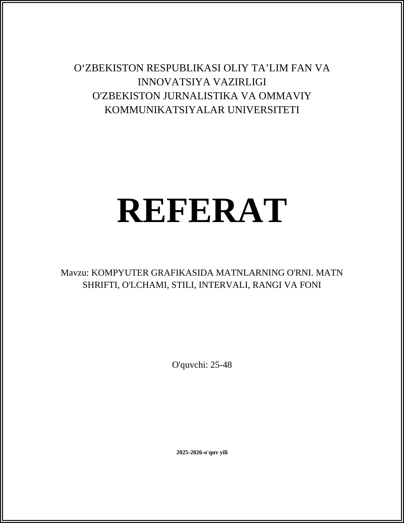 KOMPYUTER GRAFIKASIDA MATNLARNING O'RNI. MATN SHRIFTI, O'LCHAMI, STILI, INTERVALI, RANGI VA FONI