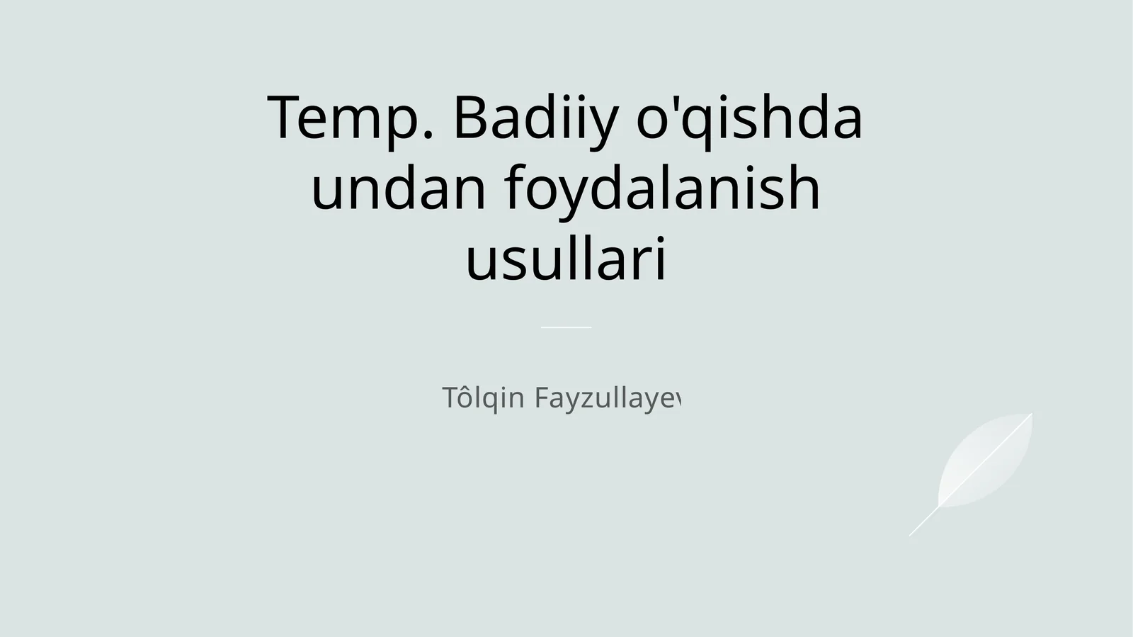 Badiiy o'qishda undan foydalanish usullari