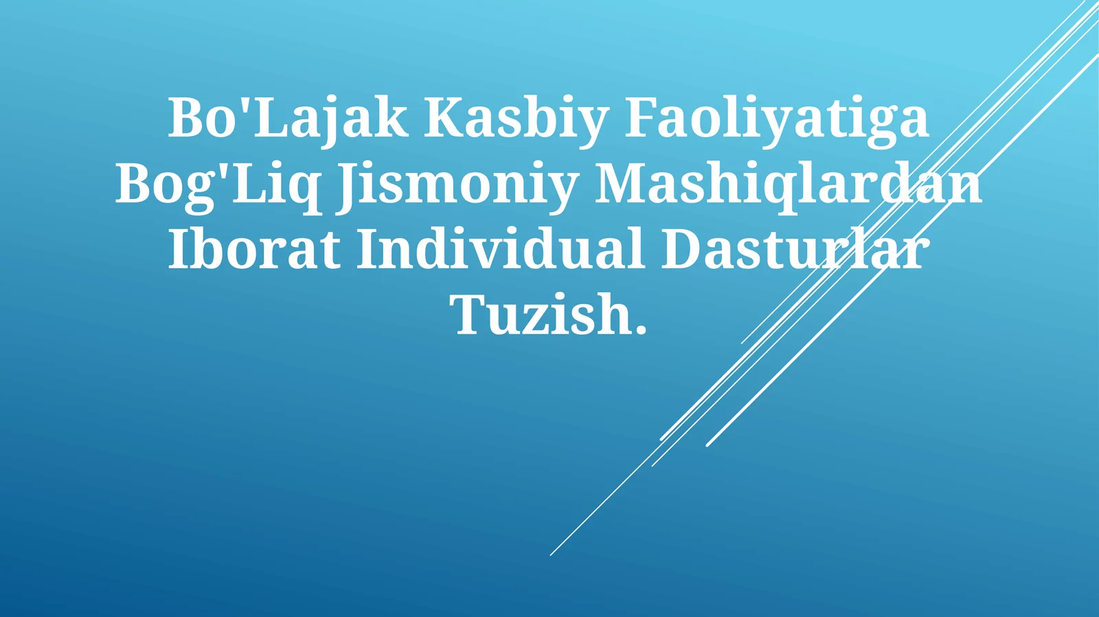 Bo'Lajak Kasbiy Faoliyatiga Bog'Liq Jismoniy Mashiqlardan Iborat Individual Dasturlar