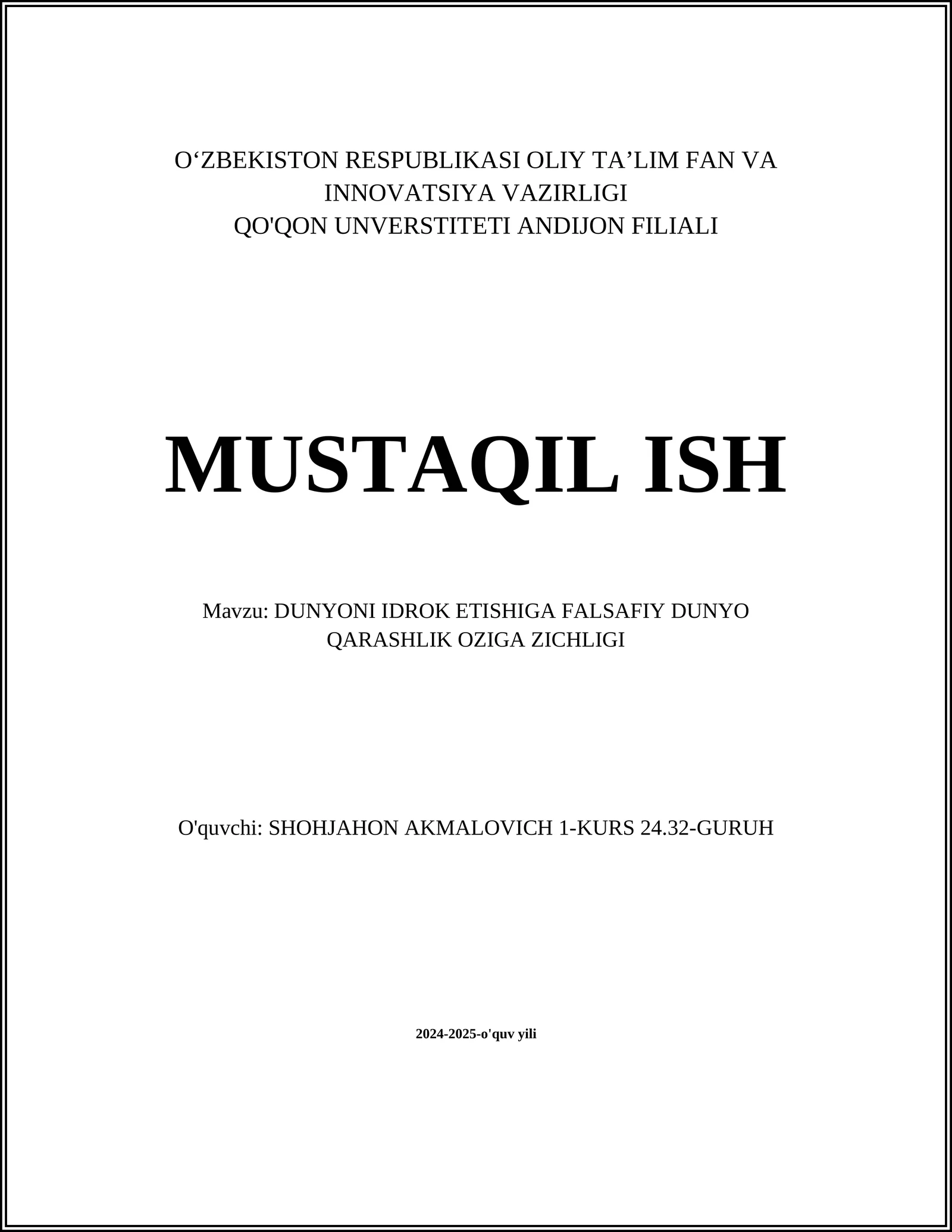 MUSTAQIL ISH Mavzu: DUNYONI IDROK ETISHIGA FALSAFIY DUNYO QARASHLIK OZIGA ZICHLIGI