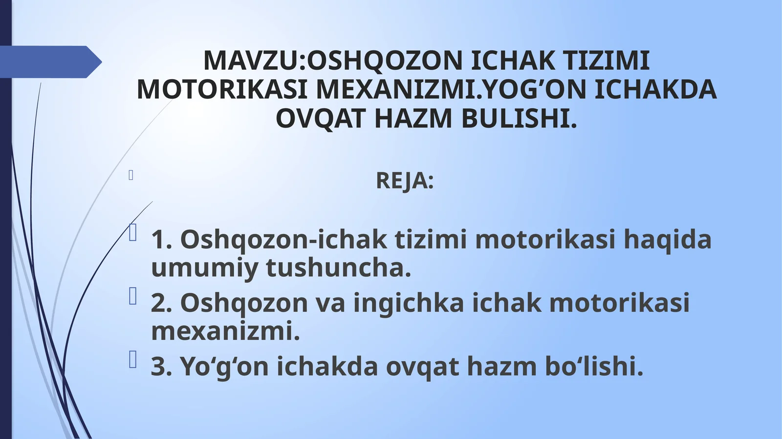 OSHQOZON ICHAK TIZIMI MOTORIKASI MEXANIZMI. YOG’ON ICHAKDA OVQAT HAZM BULISHI