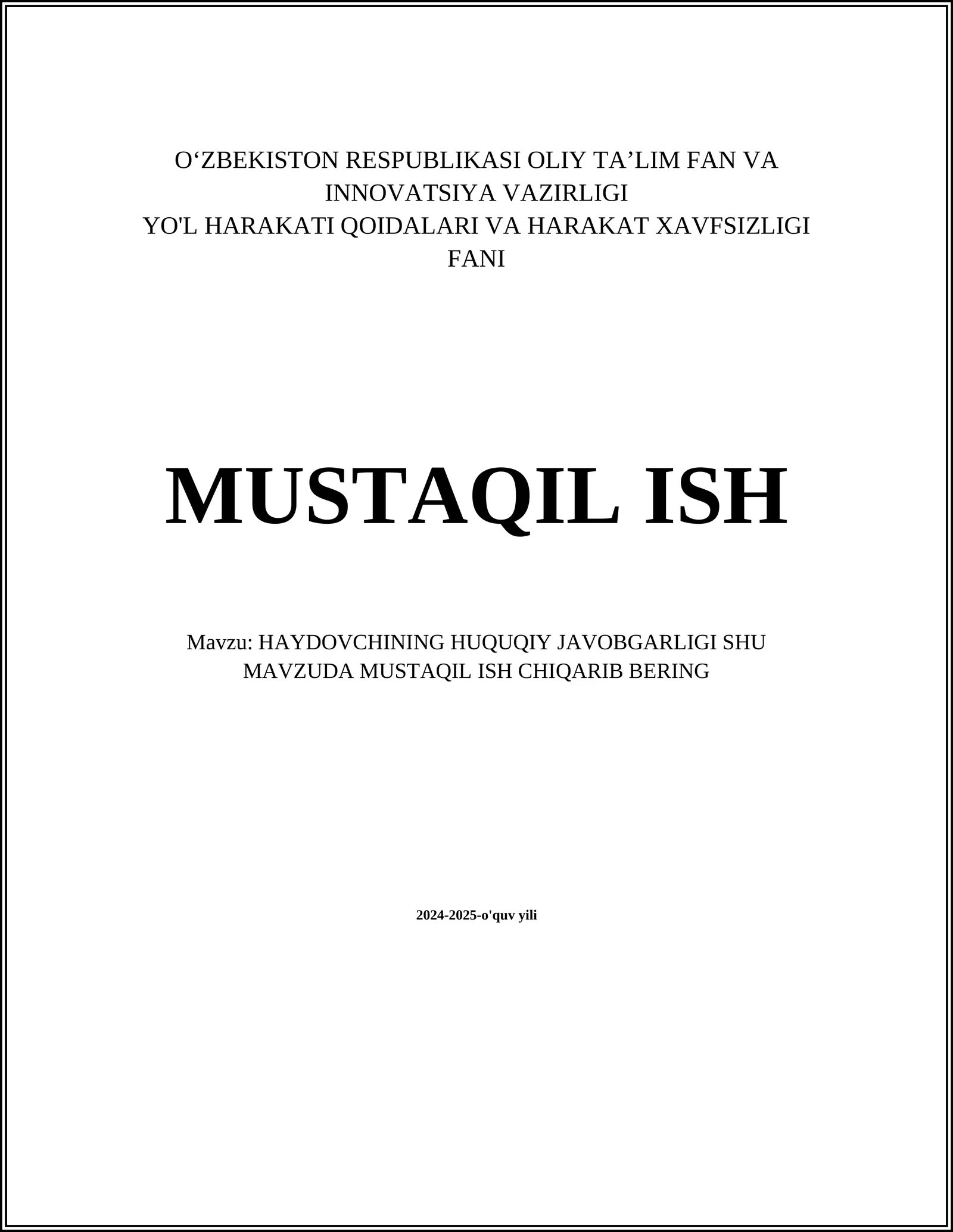 HAYDOVCHINING HUQUQIY JAVOBGARLIGI SHU MAVZUDA MUSTAQIL ISH CHIQARIB BERING