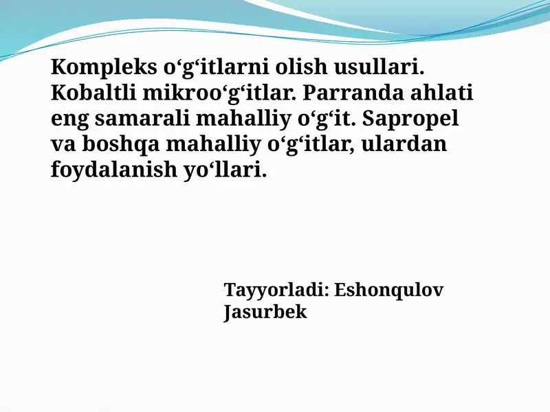 Kompleks oʻgʻitlarni olish usullari. Kobaltli mikrooʻgʻitlar. Parranda ahlati eng samarali mahalliy oʻgʻit. Sapropel va boshqa mahalliy oʻgʻitlar, ulardan foydalanish yoʻllari