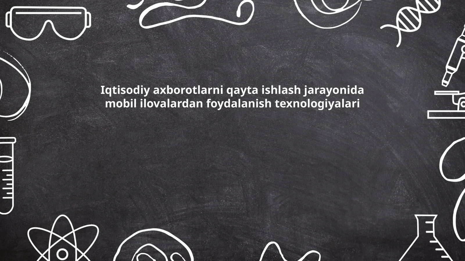 Iqtisodiy axborotlarni qayta ishlash jarayonida mobil ilovalardan foydalanish texnologiyalari