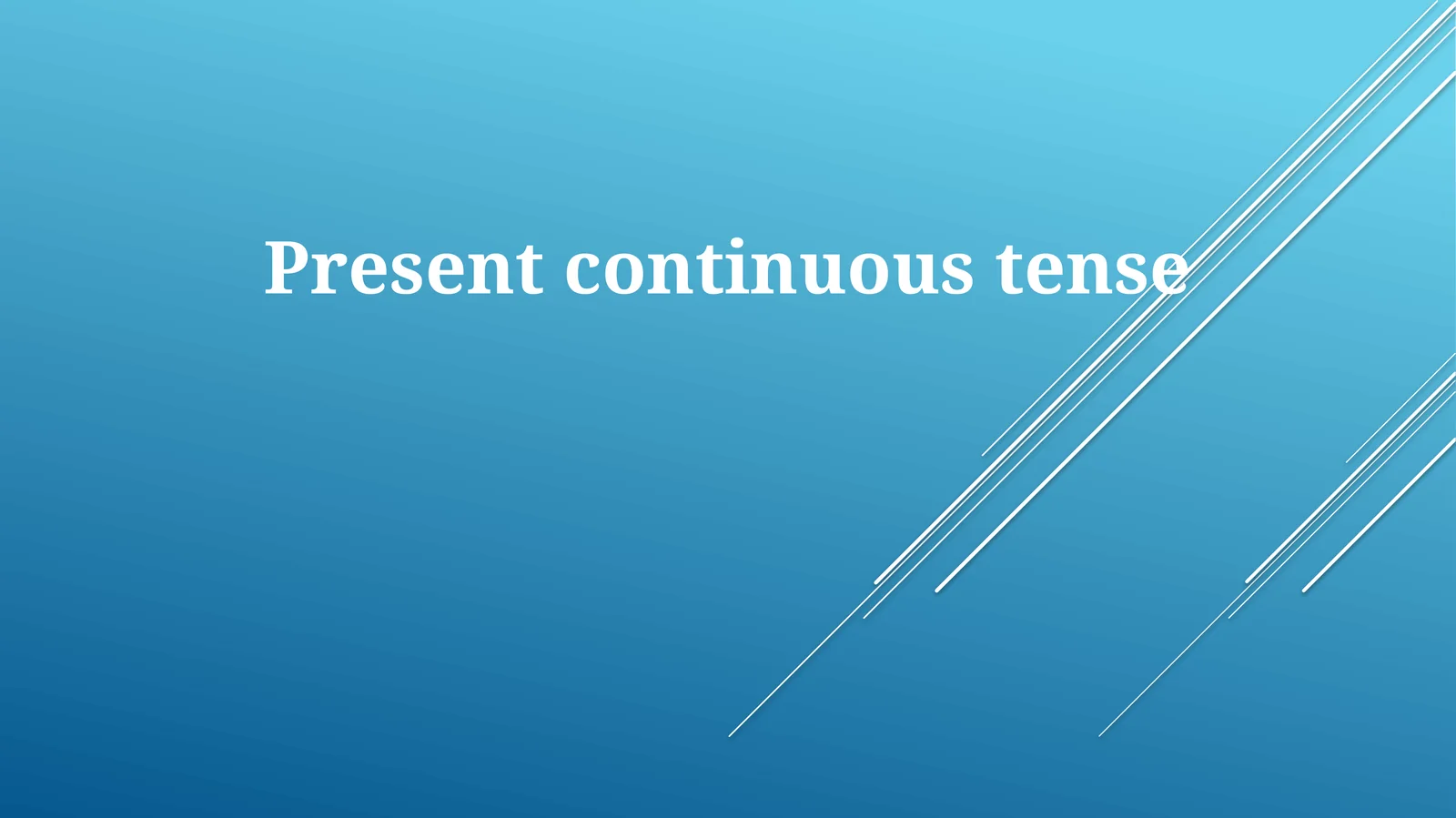 Present continuous tense
