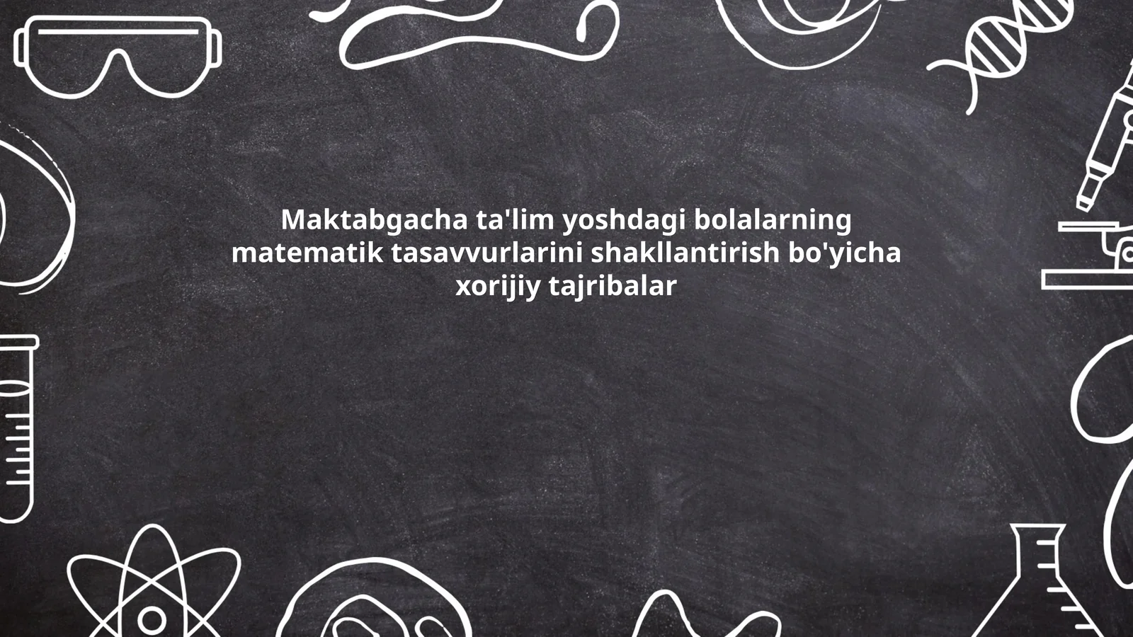 Maktabgacha ta'lim yoshdagi bolalarning matematik tasavvurlarini shakllantirish bo'yicha xorijiy tajribalar